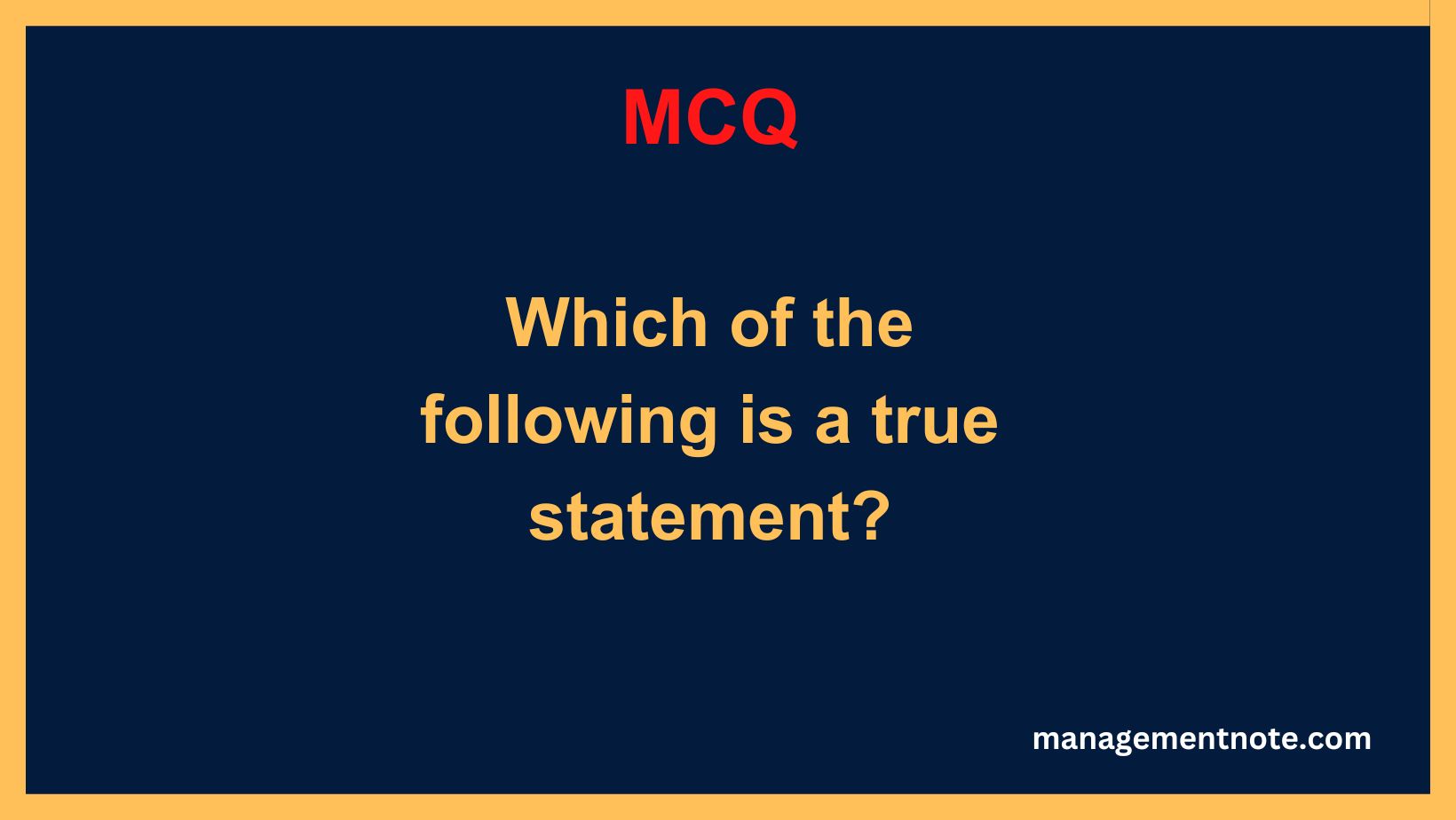 Which of the following is a true statement?