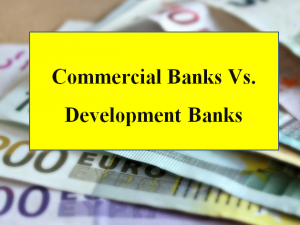 Difference between Commercial Bank and Development Bank