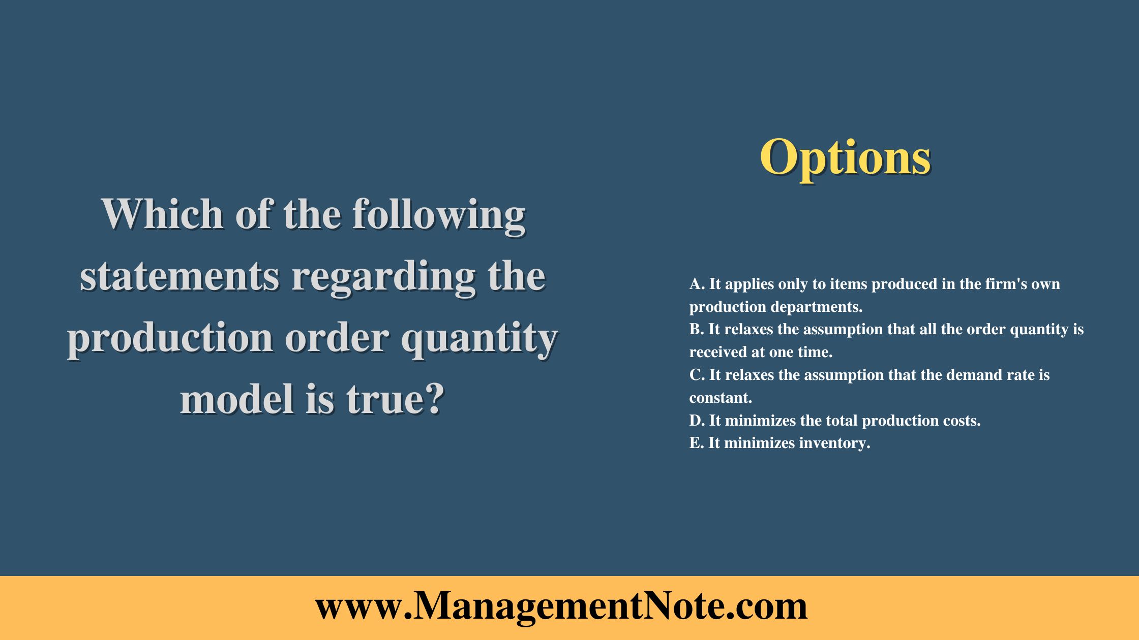 Which of the following statements regarding the production order quantity model is true?