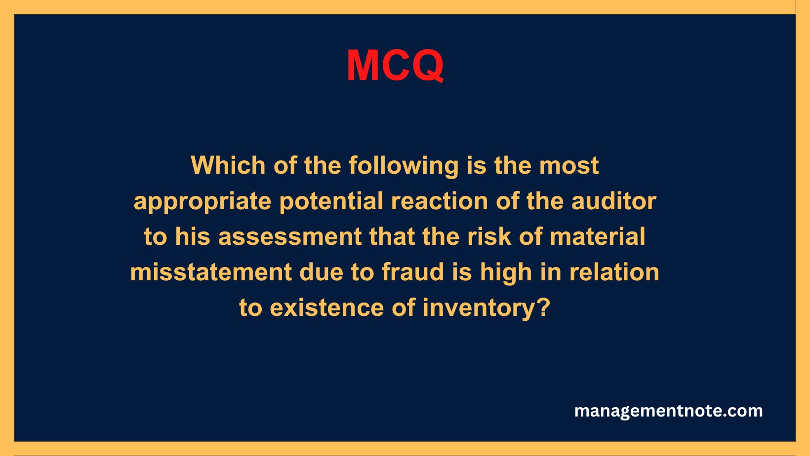 Which of the following is the most appropriate potential reaction of the auditor to his assessment that the risk of material misstatement due to fraud is high in relation to existence of inventory?