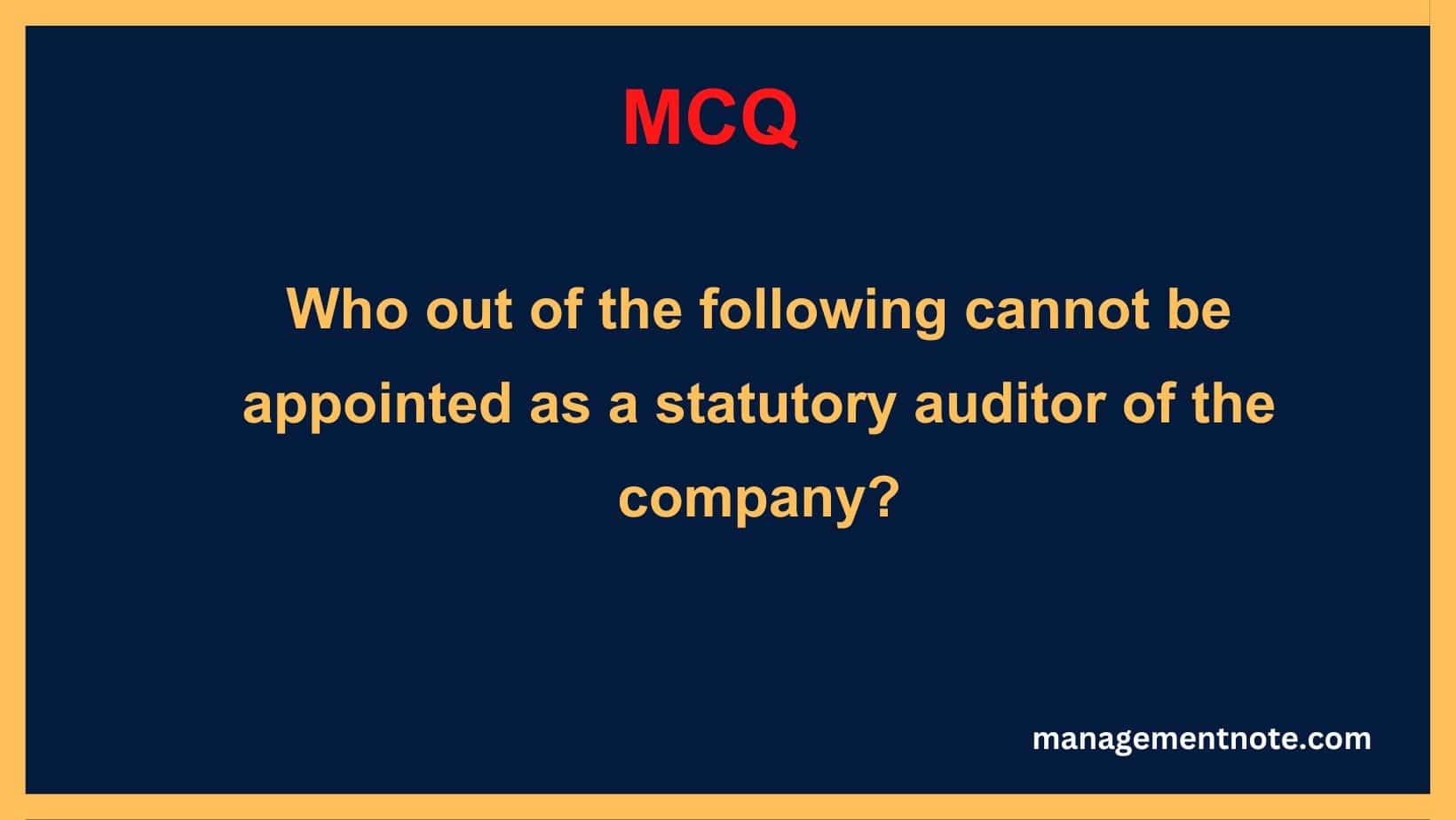 Who out of the following cannot be appointed as a statutory auditor of the company