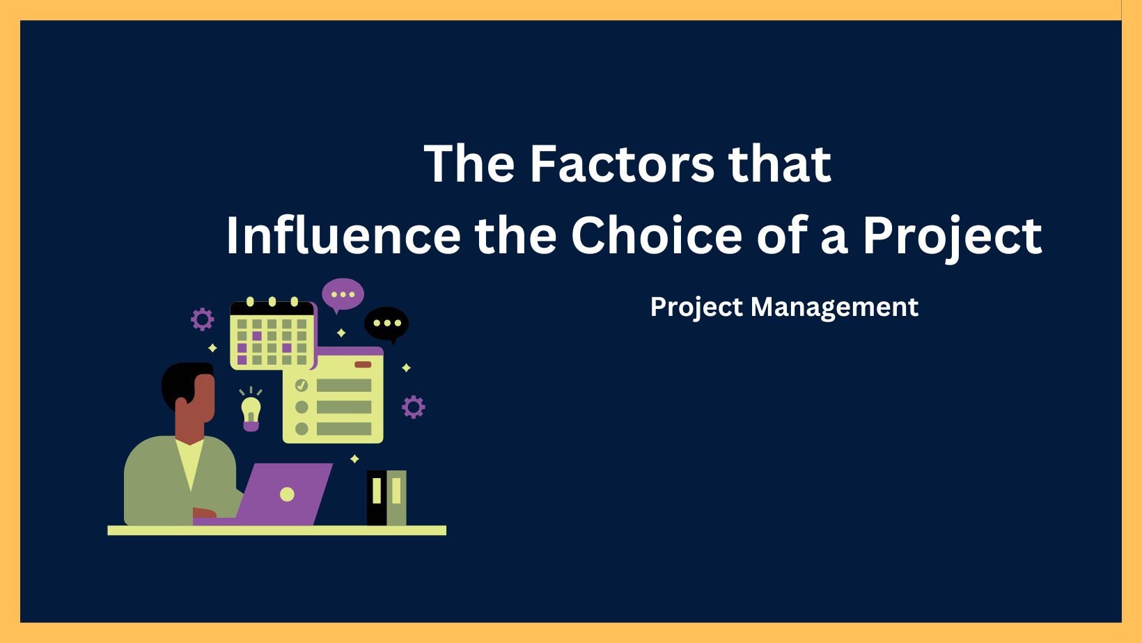 The Factors that Influence the Choice of a Project